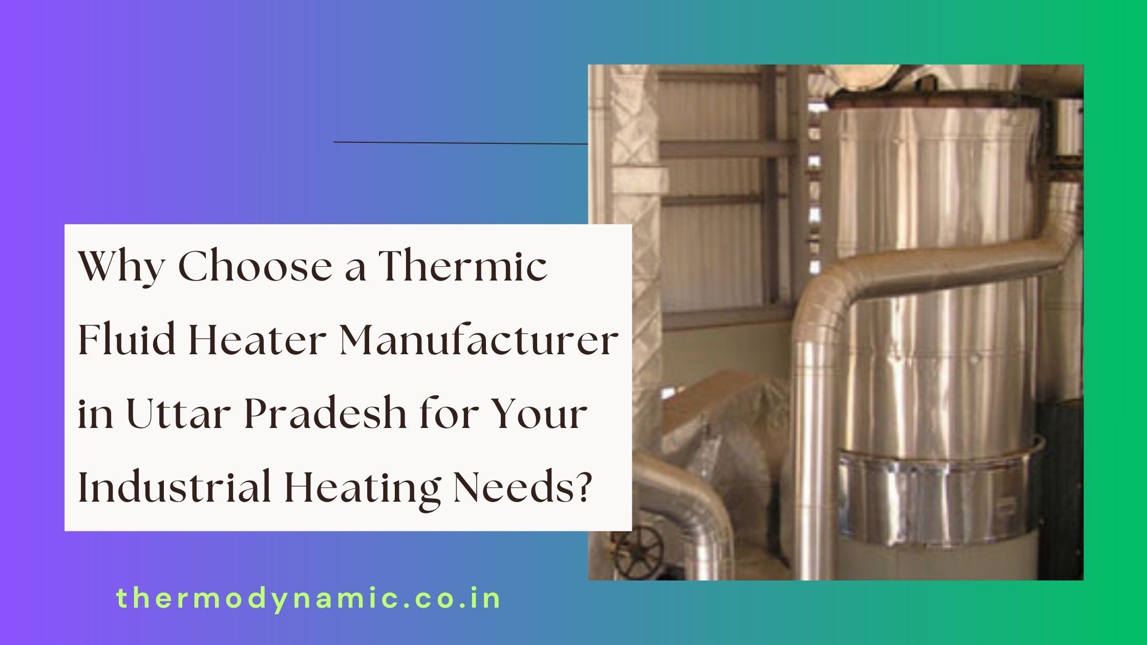 why-choose-a-thermic-fluid-heater-manufacturer-in-uttar-pradesh-for-your-industrial-heating-needs-blog-1772168191.jpg