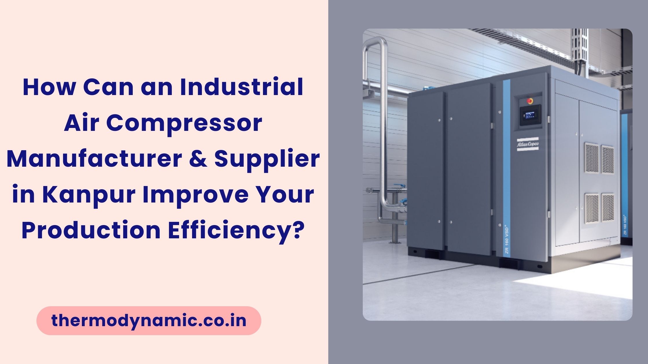 how-can-an-industrial-air-compressor-manufacturer-supplier-in-kanpur-improve-your-production-efficiency-blog-1766577793.jpg